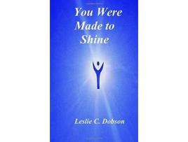 Livro You Were Made to Shine de Leslie C Dobson (Inglês)