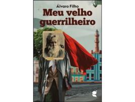 Livro Meu Velho Guerrilheiro de Álvaro Filho .