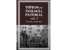 Livro Topicos en Teologia Pastoral Vol 2 Puritana y Reformada Tópicos en Teología Pastoral Spanish Edition de Jaime Daniel Caballero (Espanhol)