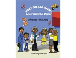 Livro Meet the Learners Alice Visits the Doctor de Manual Ford (Inglês)