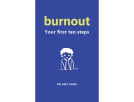 Livro Burnout: Your First Ten Steps Amy Imms (Inglês)
