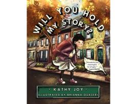Livro Will You Hold My Story de Kathy Joy (Inglês)