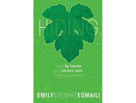Livro Hiding What Fig Leaves and Chronic Pain Have in Common de Emily Stewart Esmaili (Inglês)