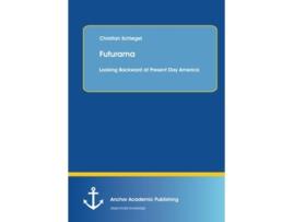 Livro Futurama Looking Backward at Present Day America de Christian Schlegel (Inglês)