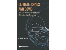 Livro Climate, Chaos And Covid How Mathematical Models Describe The Universe de Chris Budd (Inglês - Capa Dura)