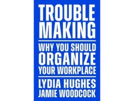 Livro Troublemaking de Jamie Woodcock (Inglês)