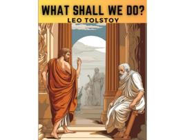 Livro What Shall We Do? de Leo Tolstoy (Inglês)