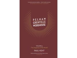 Livro Pelham Grenville Wodehouse Volume 3 quotThe Happiness of the Worldquot de Paul Kent (Inglês - Capa Dura)