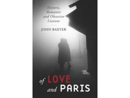 Livro Of Love and Paris de John Baxter (Inglês)
