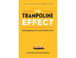 Livro The Trampoline Effect Redesigning our Social Safety Nets de Gord Tulloch Sarah Schulman (Inglês)