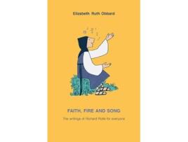 Livro FAITH FIRE AND SONG de ELIZABETH RH OBBARD (Inglês)