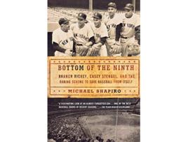 Livro Bottom of the Ninth Branch Rickey Casey Stengel and the Daring Scheme to Save Baseball from Itself de Michael Shapiro (Inglês)