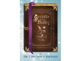 Livro Secrets of a Healer Magic of Reiki Secret of a Healer de Dr Constance Santego (Inglês)