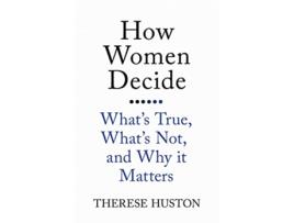Livro How Women Decide de Therese Huston (Inglês)