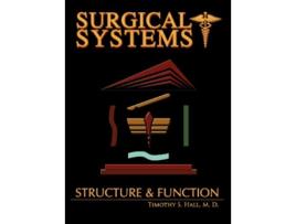 Livro Surgical Systems Structure and Function de Timothy scott Hall (Inglês)