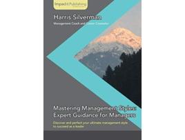 Livro Mastering Management Styles Expert Guidance for Managers de Harris Silverman (Inglês)