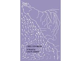 Livro I See / You Mean de Lucy R Lippard (Inglês - Capa Dura)