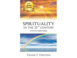 Livro Spirituality In The 21st Century de Frank P Daversa (Inglês)