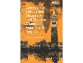 Livro Community Relocation, Disasters and Climate Change in Asia-Pacific Region de Suguru Mori (Inglês)