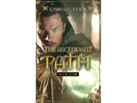 Livro The Ascendant Path Captive In the prison of a southern caster there are no easy ways out de Joshua C Cook (Inglês)