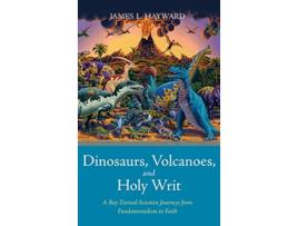Livro Dinosaurs Volcanoes and Holy Writ de James L Hayward (Inglês)