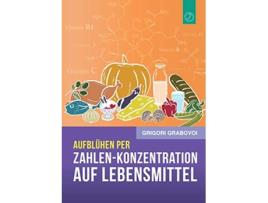 Livro Aufblühen per ZahlenKonzentration auf Lebensmittel GERMAN Edition de Grigori Grabovoi (Alemão)