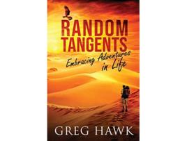 Livro Random Tangents Embracing Adventures in Life de Greg Hawk (Inglês)