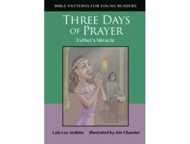Livro Three Days of Prayer Esther’s Miracle Bible Patterns for Young Readers de Lyle Lee Jenkins (Inglês)