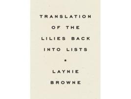 Livro Translating the Lilies Back into Lists de Laynie Browne (Inglês)