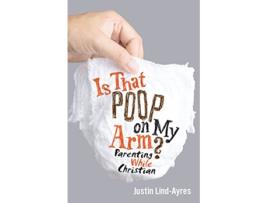 Livro Is That Poop on My Arm? de Justin Lind-Ayres (Inglês)