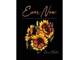 Livro Ever New A Self Care Journal to Help You Learn Unlearn Heal de Deneil Foster (Inglês)