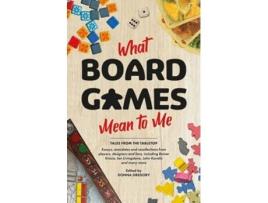 Livro What Board Games Mean To Me de Donna Gregory, Sir Ian Livingstone et al. (Inglês)