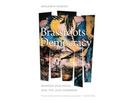 Livro Brassroots Democracy de Benjamin Barson (Inglês)