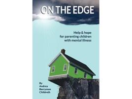 Livro On the Edge Help and hope for parenting children with mental illness de Andrea Childreth (Inglês)
