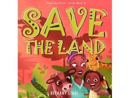Livro Save the Land de Bethany Stahl (Inglês - Capa Dura)