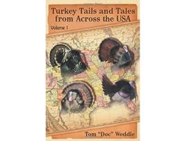 Livro Turkey Tails and Tales from Across the USA Volume 1 de Tom Doc Weddle (Inglês)