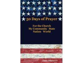 Livro 50 Days of Prayer For the Church MY Community State Nation World de Linda Hanratty e Terry Blaser (Inglês)