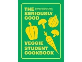 Livro The Seriously Good Veggie Student Cookbook de Quadrille (Inglês)