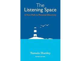 Livro The Listening Space A New Path to Personal Discovery second edition de Tamsin C Hartley (Inglês)