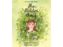 Livro The Hidden Fairy An Irish Fairy Story de Mrs Mary Rose Foley (Inglês)
