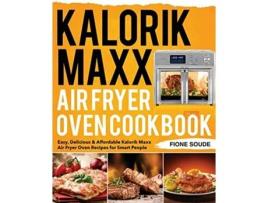 Livro Kalorik Maxx Air Fryer Oven Cookbook de Fione Soude (Inglês)
