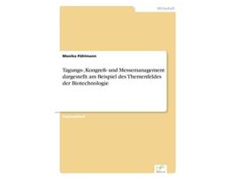 Livro Tagungs Kongreß und Messemanagement dargestellt am Beispiel des Themenfeldes der Biotechnologie German Edition de Monika Pöhlmann (Alemão)