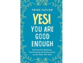 Livro Yes! You Are Good Enough de Trish Taylor (Inglês)