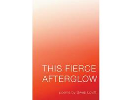 Livro This Fierce Afterglow de Swep Lovitt (Inglês)