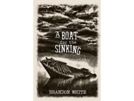 Livro A Boat for the Sinking de Brandon White (Inglês)