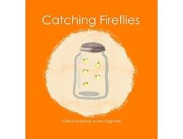 Livro Catching Fireflies de Celina Lagnado Leo Lagnado (Inglês)