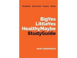 Livro Big Yes Little Yes Healthy Maybe Study Guide de Mark Greenwood (Inglês)
