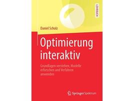 Livro Optimierung interaktiv Grundlagen verstehen Modelle erforschen und Verfahren anwenden German Edition de Daniel Scholz (Alemão)