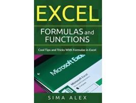 Livro Excel Formulas and Functions Cool Tips and Tricks With Formulas in Excel de S Ima A Lex (Inglês)