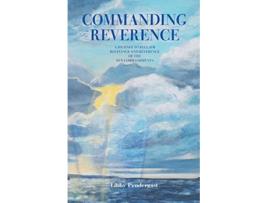 Livro Commanding Reverence A Journey to Reclaim Relevance and Reverence of the Ten Commandments de Libby Pendergast (Inglês)